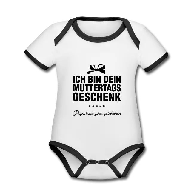 Ich bin dein Muttertagsgeschenk. Papa sagt gern geschehen.